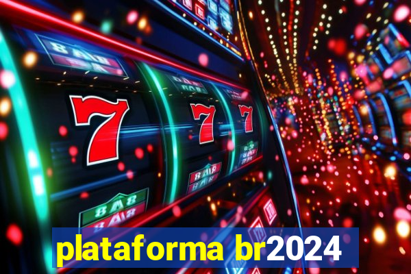 plataforma br2024